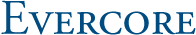 Evercore is the premier global independent investment banking advisory firm dedicated to helping clients achieve superior results.